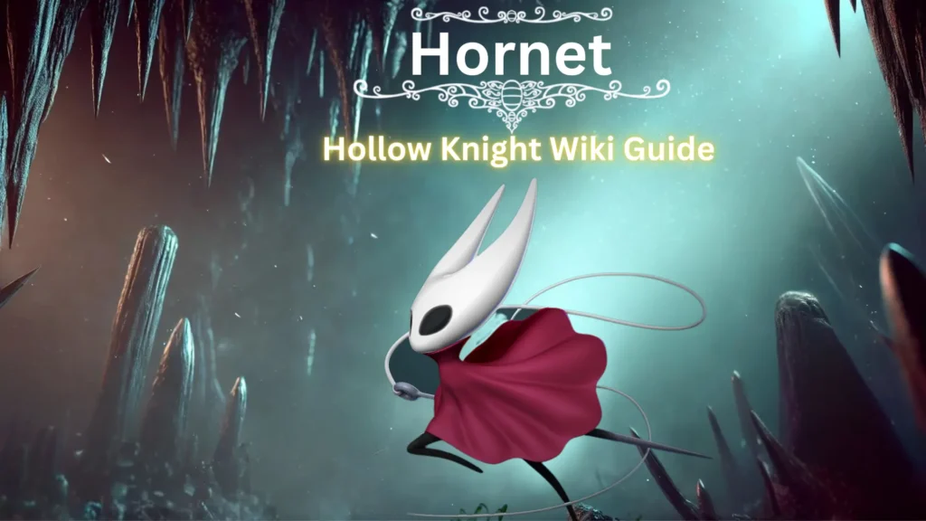 Hornet Hollow Knight Wiki Guide