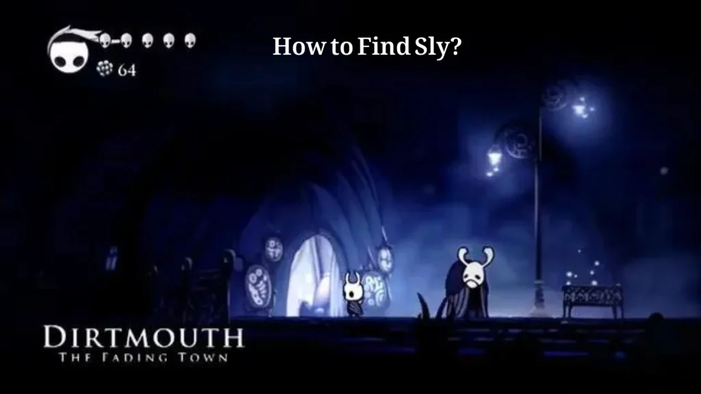 How to Find Sly Hollow Knight