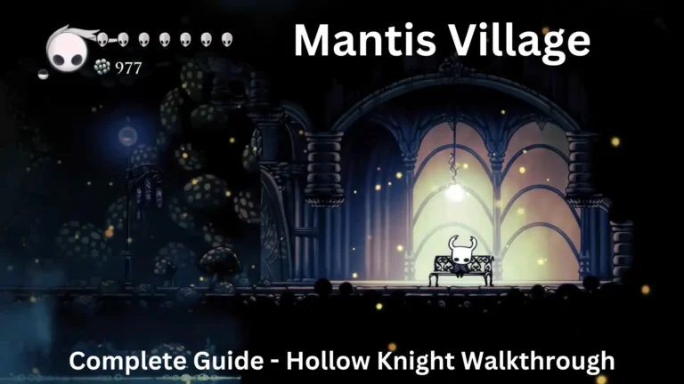 Mantis-village-Complete guide hollow knight walkthrough